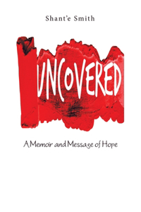 Uncovered: A Memoir and Message of Hope