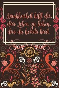 Dankbarkeit hilft dir das Leben zu lieben das du bereits hast