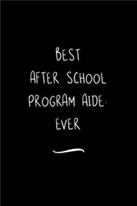 Best After School Program Aide. Ever