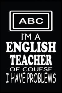 I'm a English Teacher of Course I Have Problems