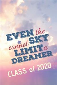 Even the Sky Cannot Limit a Dreamer Class of 2020