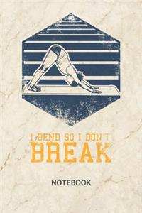 I Bend So I Don't Break