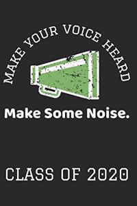 Make Your Voice Heard Make Some Noise. Class of 2020: College Ruled Composition Notebook for Seniors, Graduation Gift, Megaphone Motif, Lined Journal (6"x 9") 110 Blank Pages Homeschool Workbook for Stu