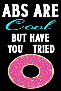 Abs Are Cool But Have Tried Donuts?