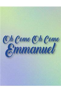 Oh Come Oh Come Emmanuel