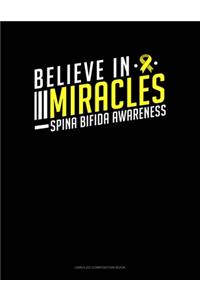 Believe In Miracles Spina Bifida Awareness