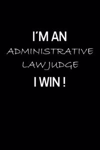 I'm an Administrative Law Judge I Win !