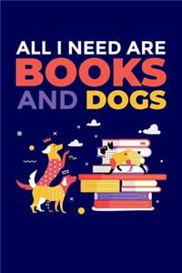 All I Need Are Books And Dogs