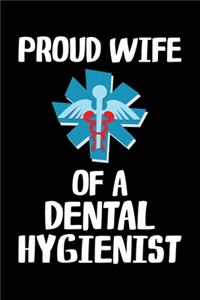 Proud Wife Of A Dental Hygienist
