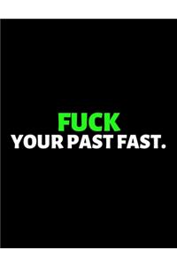 Fuck Your Past Fast