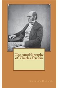 The Autobiography of Charles Darwin