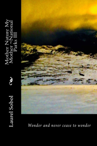 Mother Nature My Mother National Parks III