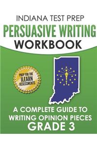 Indiana Test Prep Persuasive Writing Workbook Grade 3