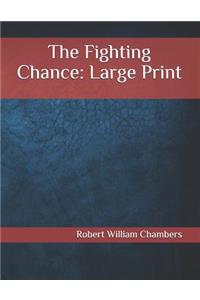 The Fighting Chance: Large Print