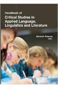 Handbook Of Critical Studies In Applied Language, Linguistics And Literature