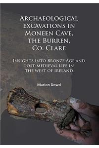 Archaeological Excavations in Moneen Cave, the Burren, Co. Clare