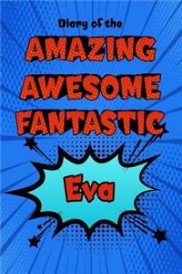 Diary of the Amazing Awesome Fantastic Eva