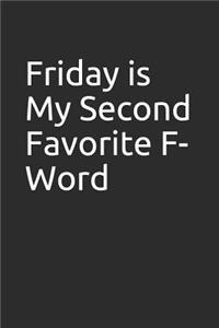 Friday Is My Second Favorite F-Word