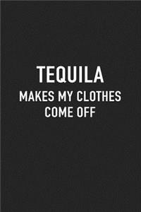 Tequila Makes My Clothes Come Off