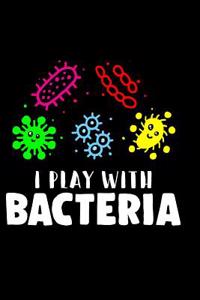 I Play with Bacteria
