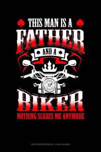 This Man Is a Father and a Biker Nothing Scares Me Anymore