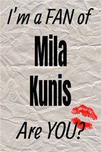 I'm a Fan of Mila Kunis Are You? Creative Writing Lined Journal
