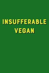 Insufferable Vegan