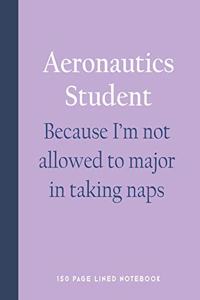 Aeronautics Student - Because I'm Not Allowed to Major in Taking Naps