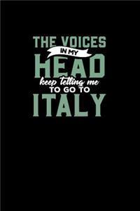 The Voices in My Head Keep Telling Me to Go to Italy