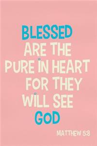 Blessed Are the Pure in Heart for They Will See God - Matthew 5