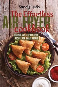 The Effortless Air Fryer Cookbook