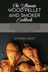 The Ultimate Wood Pellet Grill Smoker Cookbook