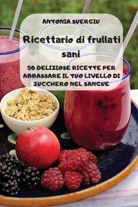 Ricettario di frullati sani