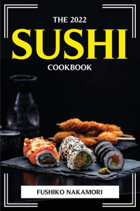 The 2022 Sushi Cookbook