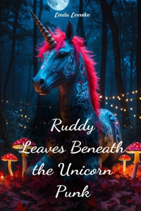 Ruddy Leaves Beneath the Unicorn Punk