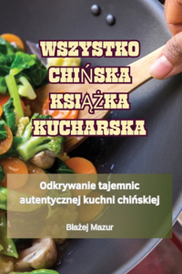 Wszystko ChiNska KsiAZka Kucharska