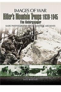 Hitler's Mountain Troops 1939-1945