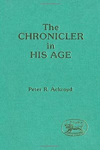 The Chronicler in His Age: 101 (JSOT supplement)