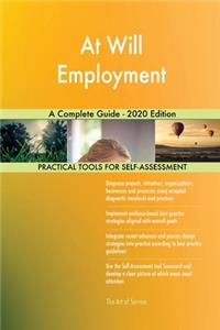 At Will Employment A Complete Guide - 2020 Edition