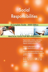 Social Responsibilities A Complete Guide - 2020 Edition