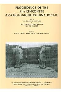 Proceedings of the 51st Rencontre Assyriologique Internationale, Held at the Oriental Institute of the University of Chicago, July 18-22, 2005.