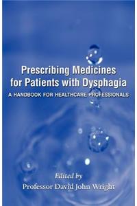 Prescribing Medicines for Patients with Dysphagia