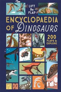 The Lift-the-Flap Encyclopaedia of Dinosaurs