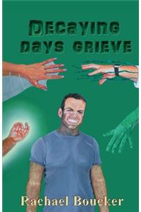 Decaying Days Grieve