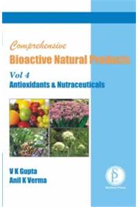 Comprehensive Bioactive Natural Products Vol 4 : Antioxidants & Nutraceuticals