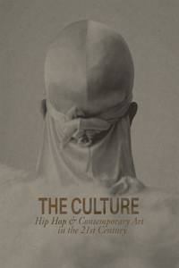 Culture: Hip Hop & Contemporary Art in the 21st Century