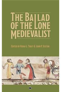 Ballad of the Lone Medievalist