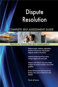 Dispute Resolution Complete Self-Assessment Guide