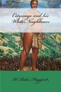 Cetywayo and his White Neighbours