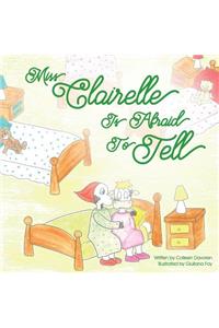 Miss Clairelle Is Afraid to Tell